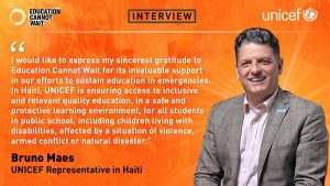 Education Cannot Wait Interviews Bruno Maes, UNICEF Representative to Haiti