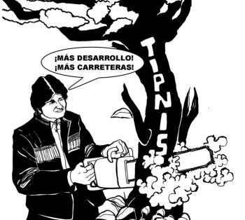 Caricature of President Evo Morales saying "More development, more roads!" / Credit:Subcentral Tipnis